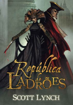 [Gentleman Bastard 03] • República De Ladrões (Nobres Vigaristas Livro 3)